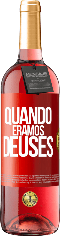 Envio grátis | Vinho rosé Edição ROSÉ Quando éramos deuses Etiqueta Vermelha. Etiqueta personalizável Vinho jovem Colheita 2023 Tempranillo