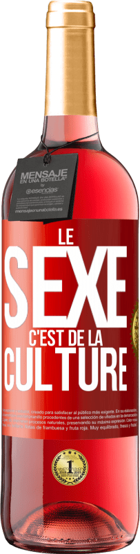 «Le sexe c'est de la culture» Édition ROSÉ