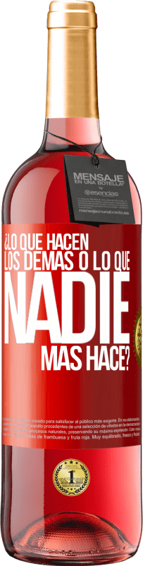 29,95 € | Vino Rosado Edición ROSÉ ¿Lo que hacen los demás o lo que nadie más hace? Etiqueta Roja. Etiqueta personalizable Vino joven Cosecha 2025 Tempranillo