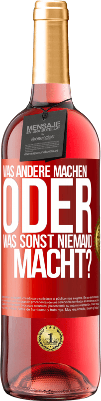 29,95 € | Roséwein ROSÉ Ausgabe Was andere machen oder was sonst niemand macht? Rote Markierung. Anpassbares Etikett Junger Wein Ernte 2024 Tempranillo