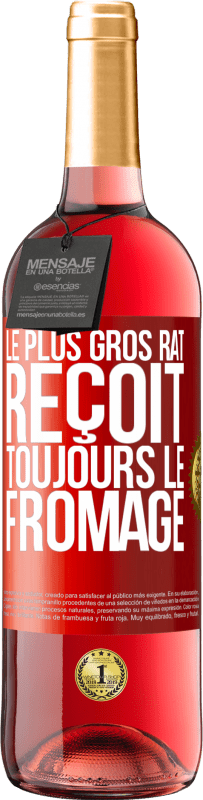 29,95 € | Vin rosé Édition ROSÉ Le plus gros rat reçoit toujours le fromage Étiquette Rouge. Étiquette personnalisable Vin jeune Récolte 2025 Tempranillo