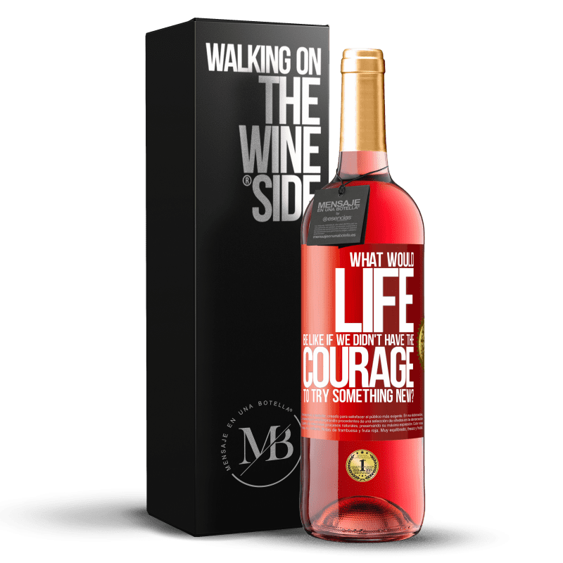 29,95 € Free Shipping | Rosé Wine ROSÉ Edition What would life be like if we didn't have the courage to try something new? Red Label. Customizable label Young wine Harvest 2024 Tempranillo