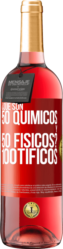 29,95 € | Rosé Wine ROSÉ Edition ¿Qué son 50 químicos y 50 físicos? 100tíficos Red Label. Customizable label Young wine Harvest 2024 Tempranillo