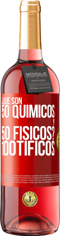 29,95 € | Vino rosato Edizione ROSÉ ¿Qué son 50 químicos y 50 físicos? 100tíficos Etichetta Rossa. Etichetta personalizzabile Vino giovane Raccogliere 2025 Tempranillo