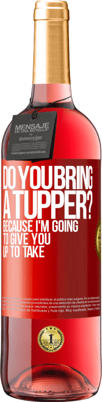 Free Shipping | Rosé Wine ROSÉ Edition Do you bring a tupper? Because I'm going to give you up to take Red Label. Customizable label Young wine Harvest 2023 Tempranillo