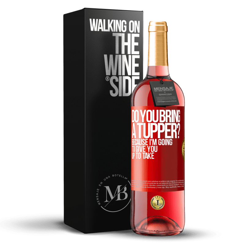 29,95 € Free Shipping | Rosé Wine ROSÉ Edition Do you bring a tupper? Because I'm going to give you up to take Red Label. Customizable label Young wine Harvest 2023 Tempranillo