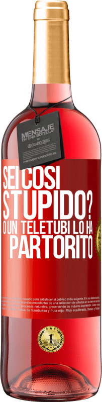 29,95 € | Vino rosato Edizione ROSÉ Sei così stupido? O un teletubi lo ha partorito Etichetta Rossa. Etichetta personalizzabile Vino giovane Raccogliere 2023 Tempranillo