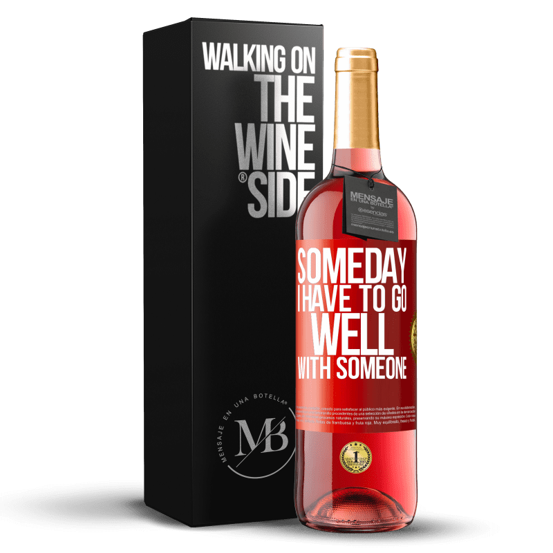 29,95 € Free Shipping | Rosé Wine ROSÉ Edition Someday I have to go well with someone Red Label. Customizable label Young wine Harvest 2023 Tempranillo