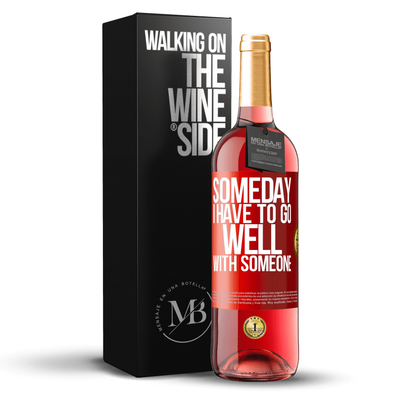 29,95 € Free Shipping | Rosé Wine ROSÉ Edition Someday I have to go well with someone Red Label. Customizable label Young wine Harvest 2024 Tempranillo