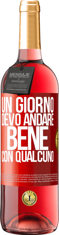 29,95 € Spedizione Gratuita | Vino rosato Edizione ROSÉ Un giorno devo andare bene con qualcuno Etichetta Rossa. Etichetta personalizzabile Vino giovane Raccogliere 2023 Tempranillo