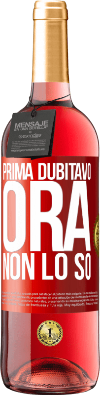 29,95 € Spedizione Gratuita | Vino rosato Edizione ROSÉ Prima dubitavo, ora non lo so Etichetta Rossa. Etichetta personalizzabile Vino giovane Raccogliere 2023 Tempranillo