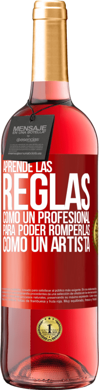 29,95 € | Vino Rosado Edición ROSÉ Aprende las reglas como un profesional para poder romperlas como un artista Etiqueta Roja. Etiqueta personalizable Vino joven Cosecha 2024 Tempranillo