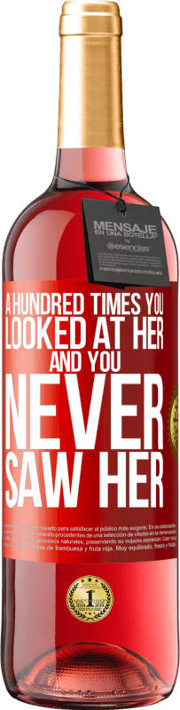 29,95 € Бесплатная доставка | Розовое вино Издание ROSÉ Ты сто раз смотрел на нее и никогда ее не видел Красная метка. Настраиваемая этикетка Молодое вино Урожай 2025 Tempranillo