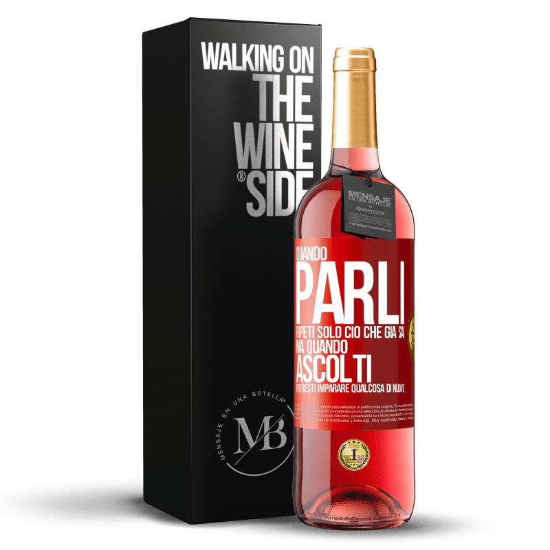 29,95 € Spedizione Gratuita | Vino rosato Edizione ROSÉ Quando parli, ripeti solo ciò che già sai, ma quando ascolti, potresti imparare qualcosa di nuovo Etichetta Rossa. Etichetta personalizzabile Vino giovane Raccogliere 2023 Tempranillo