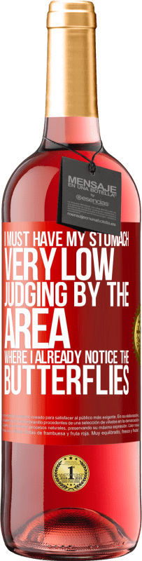 29,95 € | 桃红葡萄酒 ROSÉ版 从我已经注意到蝴蝶的区域来看，我的肚子一定很低 红色标签. 可自定义的标签 青年酒 收成 2025 Tempranillo