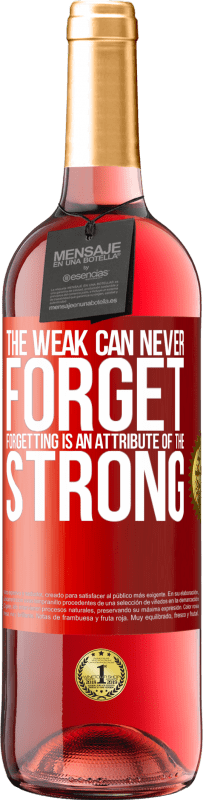 29,95 € Free Shipping | Rosé Wine ROSÉ Edition The weak can never forget. Forgetting is an attribute of the strong Red Label. Customizable label Young wine Harvest 2025 Tempranillo