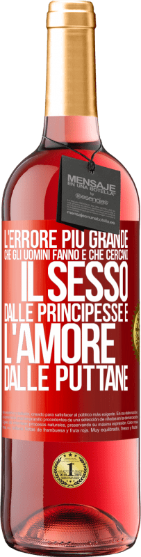 29,95 € | Vino rosato Edizione ROSÉ L'errore più grande che gli uomini fanno è che cercano il sesso dalle principesse e l'amore dalle puttane Etichetta Rossa. Etichetta personalizzabile Vino giovane Raccogliere 2024 Tempranillo