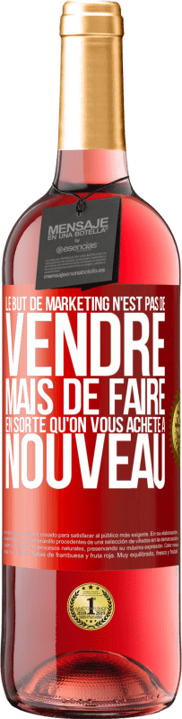 29,95 € Envoi gratuit | Vin rosé Édition ROSÉ Le but de marketing n'est pas de vendre, mais de faire en sorte qu'on vous achète à nouveau Étiquette Rouge. Étiquette personnalisable Vin jeune Récolte 2025 Tempranillo