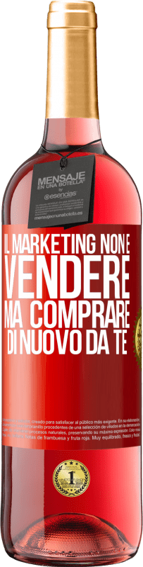 29,95 € Spedizione Gratuita | Vino rosato Edizione ROSÉ Il marketing non è vendere, ma comprare di nuovo da te Etichetta Rossa. Etichetta personalizzabile Vino giovane Raccogliere 2025 Tempranillo