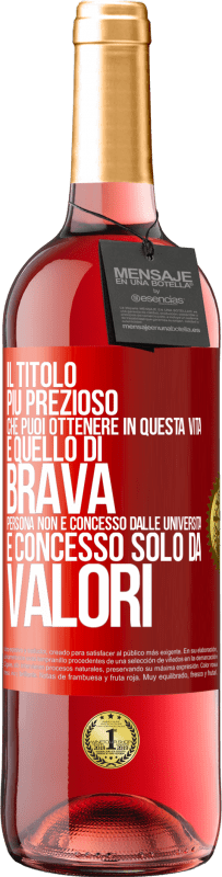 29,95 € | Vino rosato Edizione ROSÉ Il titolo più prezioso che puoi ottenere in questa vita è quello di brava persona, non è concesso dalle università, è Etichetta Rossa. Etichetta personalizzabile Vino giovane Raccogliere 2024 Tempranillo