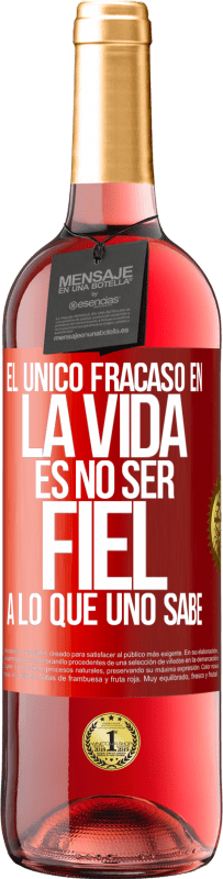 Envío gratis | Vino Rosado Edición ROSÉ El único fracaso en la vida es no ser fiel a lo que uno sabe Etiqueta Roja. Etiqueta personalizable Vino joven Cosecha 2023 Tempranillo