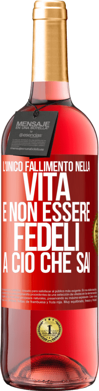 Spedizione Gratuita | Vino rosato Edizione ROSÉ L'unico fallimento nella vita è non essere fedeli a ciò che sai Etichetta Rossa. Etichetta personalizzabile Vino giovane Raccogliere 2023 Tempranillo