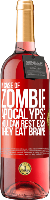 29,95 € Free Shipping | Rosé Wine ROSÉ Edition In case of zombie apocalypse you can rest easy, they eat brains Red Label. Customizable label Young wine Harvest 2023 Tempranillo
