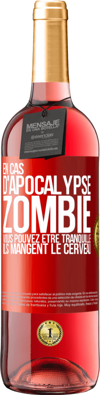 29,95 € | Vin rosé Édition ROSÉ En cas d'apocalypse zombie vous pouvez être tranquille, ils mangent le cerveau Étiquette Rouge. Étiquette personnalisable Vin jeune Récolte 2024 Tempranillo