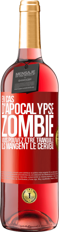 29,95 € Envoi gratuit | Vin rosé Édition ROSÉ En cas d'apocalypse zombie vous pouvez être tranquille, ils mangent le cerveau Étiquette Rouge. Étiquette personnalisable Vin jeune Récolte 2025 Tempranillo