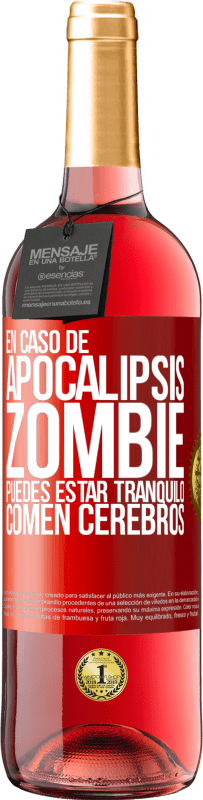 29,95 € | Vino Rosado Edición ROSÉ En caso de apocalipsis zombie puedes estar tranquilo, comen cerebros Etiqueta Roja. Etiqueta personalizable Vino joven Cosecha 2023 Tempranillo