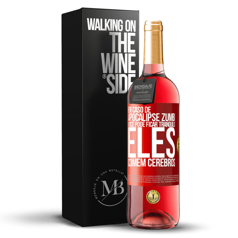 29,95 € Envio grátis | Vinho rosé Edição ROSÉ Em caso de apocalipse zumbi, você pode ficar tranquilo, eles comem cérebros Etiqueta Vermelha. Etiqueta personalizável Vinho jovem Colheita 2025 Tempranillo