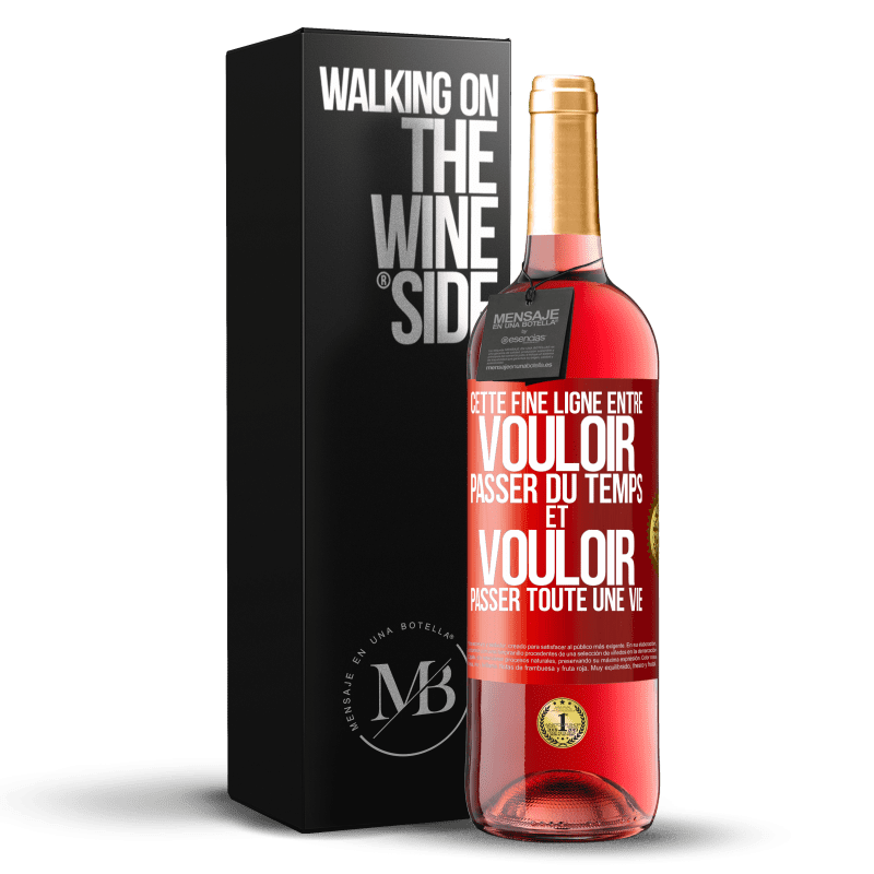 29,95 € Envoi gratuit | Vin rosé Édition ROSÉ Cette fine ligne entre vouloir passer du temps et vouloir passer toute une vie Étiquette Rouge. Étiquette personnalisable Vin jeune Récolte 2024 Tempranillo