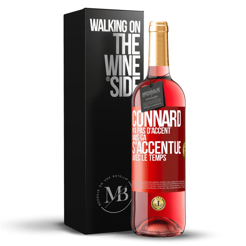 29,95 € Envoi gratuit | Vin rosé Édition ROSÉ Connard n'a pas d'accent, mais ça s'accentue avec le temps Étiquette Rouge. Étiquette personnalisable Vin jeune Récolte 2024 Tempranillo