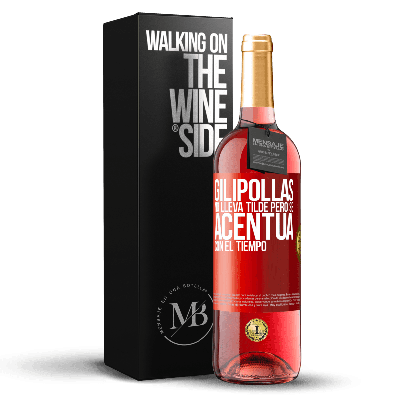 29,95 € Envío gratis | Vino Rosado Edición ROSÉ Gilipollas no lleva tilde, pero se acentúa con el tiempo Etiqueta Roja. Etiqueta personalizable Vino joven Cosecha 2025 Tempranillo