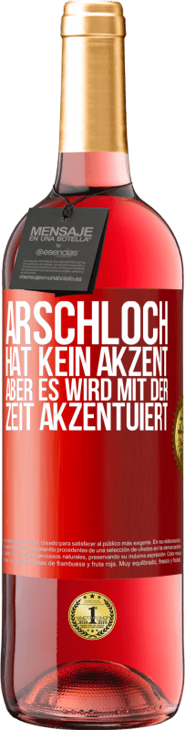 29,95 € | Roséwein ROSÉ Ausgabe Arschloch hat kein Akzent, aber es wird mit der Zeit akzentuiert Rote Markierung. Anpassbares Etikett Junger Wein Ernte 2023 Tempranillo