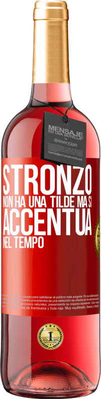 29,95 € Spedizione Gratuita | Vino rosato Edizione ROSÉ Stronzo non ha una tilde, ma si accentua nel tempo Etichetta Rossa. Etichetta personalizzabile Vino giovane Raccogliere 2025 Tempranillo