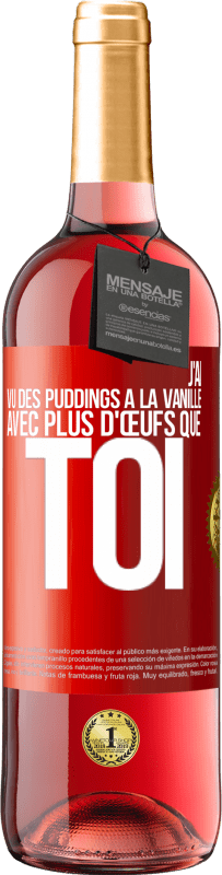 Envoi gratuit | Vin rosé Édition ROSÉ J'ai vu des puddings à la vanille avec plus d'œufs que toi Étiquette Rouge. Étiquette personnalisable Vin jeune Récolte 2023 Tempranillo