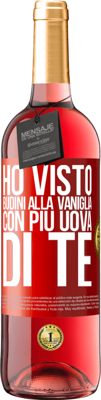 Spedizione Gratuita | Vino rosato Edizione ROSÉ Ho visto budini alla vaniglia con più uova di te Etichetta Rossa. Etichetta personalizzabile Vino giovane Raccogliere 2023 Tempranillo