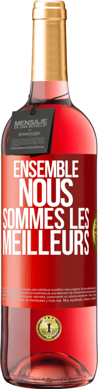 29,95 € | Vin rosé Édition ROSÉ Ensemble, nous sommes les meilleurs Étiquette Rouge. Étiquette personnalisable Vin jeune Récolte 2023 Tempranillo