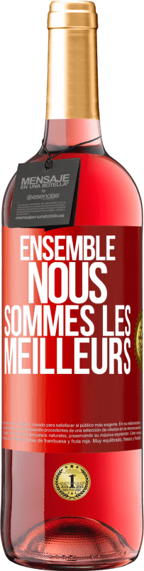 29,95 € | Vin rosé Édition ROSÉ Ensemble, nous sommes les meilleurs Étiquette Rouge. Étiquette personnalisable Vin jeune Récolte 2024 Tempranillo