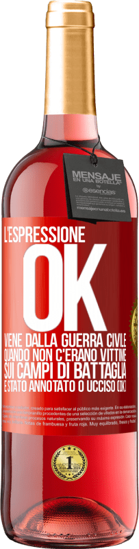 Spedizione Gratuita | Vino rosato Edizione ROSÉ L'espressione OK viene dalla guerra civile, quando non c'erano vittime sui campi di battaglia, è stato annotato 0 ucciso (OK) Etichetta Rossa. Etichetta personalizzabile Vino giovane Raccogliere 2023 Tempranillo