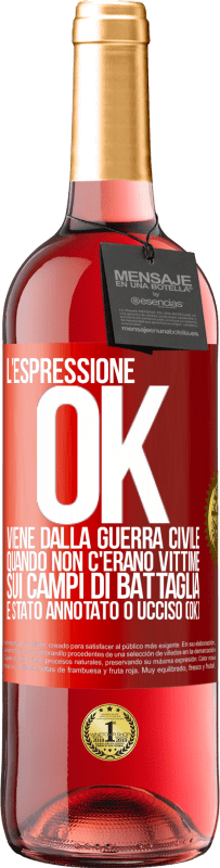 29,95 € Spedizione Gratuita | Vino rosato Edizione ROSÉ L'espressione OK viene dalla guerra civile, quando non c'erano vittime sui campi di battaglia, è stato annotato 0 ucciso (OK) Etichetta Rossa. Etichetta personalizzabile Vino giovane Raccogliere 2025 Tempranillo