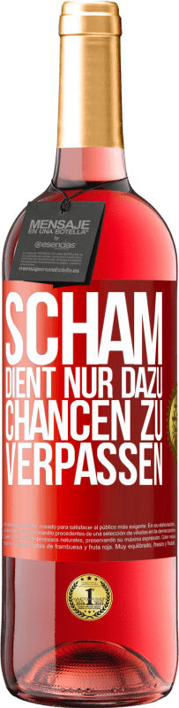 29,95 € | Roséwein ROSÉ Ausgabe Scham dient nur dazu, Chancen zu verpassen Rote Markierung. Anpassbares Etikett Junger Wein Ernte 2023 Tempranillo