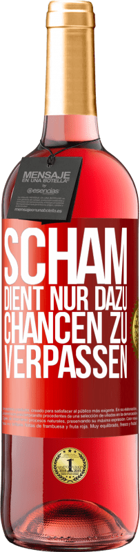 29,95 € Kostenloser Versand | Roséwein ROSÉ Ausgabe Scham dient nur dazu, Chancen zu verpassen Rote Markierung. Anpassbares Etikett Junger Wein Ernte 2024 Tempranillo