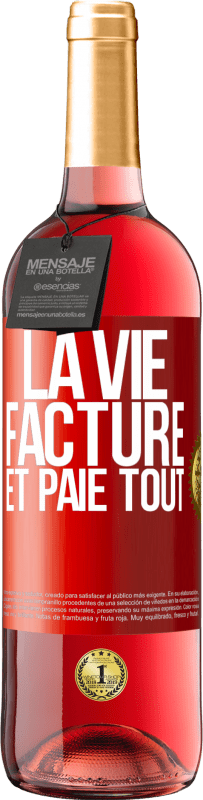 29,95 € | Vin rosé Édition ROSÉ La vie facture et paie tout Étiquette Rouge. Étiquette personnalisable Vin jeune Récolte 2024 Tempranillo