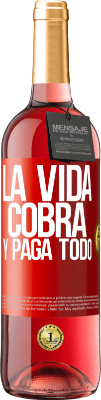 29,95 € Envío gratis | Vino Rosado Edición ROSÉ La vida cobra y paga todo Etiqueta Roja. Etiqueta personalizable Vino joven Cosecha 2023 Tempranillo
