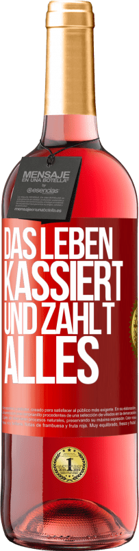 29,95 € Kostenloser Versand | Roséwein ROSÉ Ausgabe Das Leben kassiert und zahlt alles Rote Markierung. Anpassbares Etikett Junger Wein Ernte 2023 Tempranillo