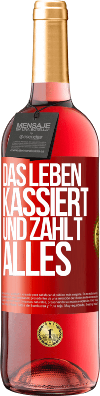 29,95 € Kostenloser Versand | Roséwein ROSÉ Ausgabe Das Leben kassiert und zahlt alles Rote Markierung. Anpassbares Etikett Junger Wein Ernte 2025 Tempranillo