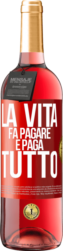 Spedizione Gratuita | Vino rosato Edizione ROSÉ La vita fa pagare e paga tutto Etichetta Rossa. Etichetta personalizzabile Vino giovane Raccogliere 2023 Tempranillo