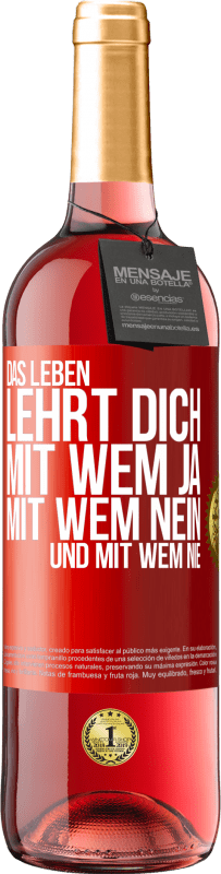 29,95 € Kostenloser Versand | Roséwein ROSÉ Ausgabe Das Leben lehrt dich, mit wem ja, mit wem nein, und mit wem nie Rote Markierung. Anpassbares Etikett Junger Wein Ernte 2025 Tempranillo